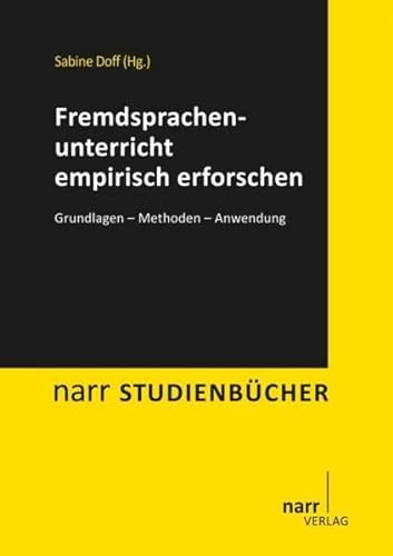 Fremdsprachenunterricht empirisch erforschen: Grundlagen - Methoden - Anwendung (Narr Studienbücher) von Narr Dr. Gunter